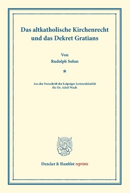 Das altkatholische Kirchenrecht und das Dekret Gratians