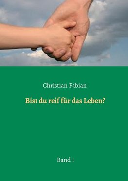 Bist du reif für das Leben?