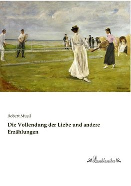 Die Vollendung der Liebe und andere Erzählungen