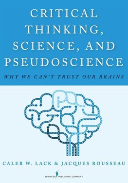 Critical Thinking, Science, and Pseudoscience