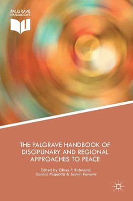 The Palgrave Handbook of Disciplinary and Regional Approaches to Peace