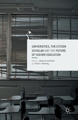 Universities, the Citizen Scholar and the Future of Higher Education