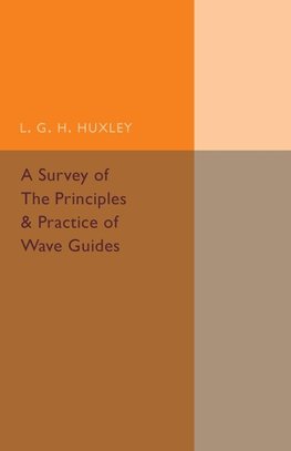 A Survey of the Principles and Practice of Wave Guides