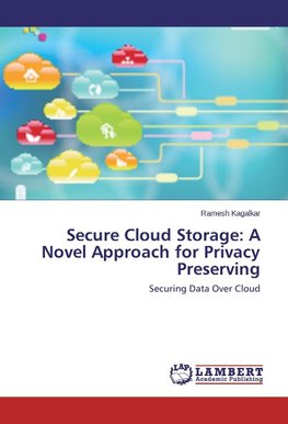 Secure Cloud Storage: A Novel Approach for Privacy Preserving