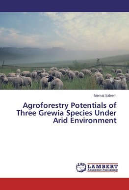 Agroforestry Potentials of Three Grewia Species Under Arid Environment