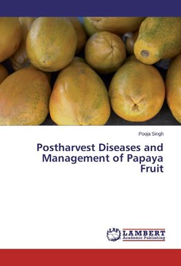 Postharvest Diseases and Management of Papaya Fruit