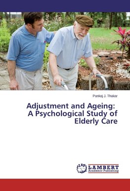 Adjustment and Ageing: A Psychological Study of Elderly Care