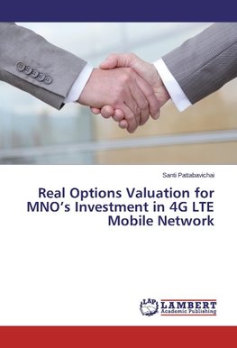 Real Options Valuation for MNO's Investment in 4G LTE Mobile Network