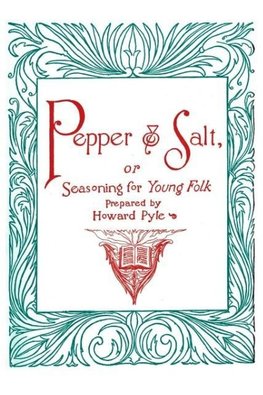 Pepper and Salt, or, Seasoning for Young Folk