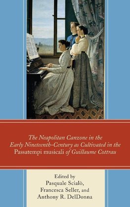 Neapolitan Canzone in the Early Nineteenth Century as Cultivated in the Passatempi Musicali of Guillaume Cottrau