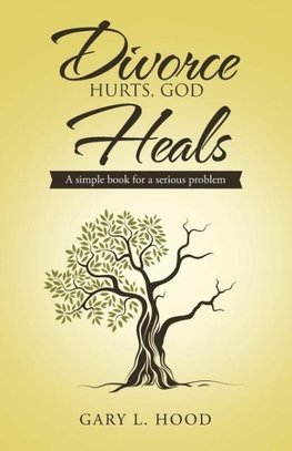 Divorce Hurts, God Heals