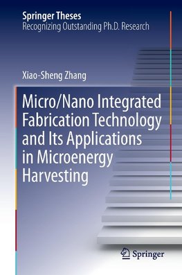 Micro/Nano Integrated Fabrication Technology and Its Applications in Microenergy Harvesting