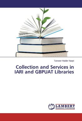 Collection and Services in IARI and GBPUAT Libraries