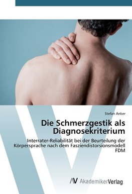 Die Schmerzgestik als Diagnosekriterium