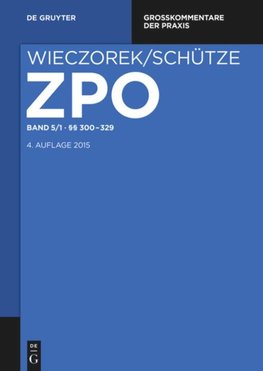 Zivilprozessordnung und Nebengesetze, Band 5/1, §§ 300-329