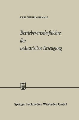 Betriebswirtschaftslehre der industriellen Erzeugung