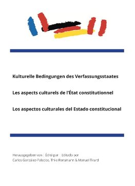 Kulturelle Bedingungen des Verfassungsstaates|Les aspects culturels de l'État constitutionnel|Los aspectos culturales del Estado constitucional