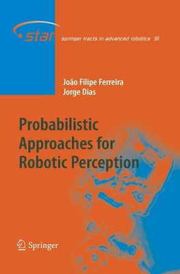 Probabilistic Approaches to Robotic Perception