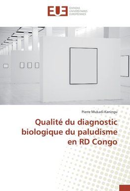 Qualité du diagnostic biologique du paludisme en RD Congo