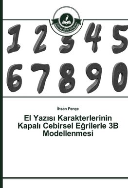 El Yazisi Karakterlerinin Kapali Cebirsel Egrilerle 3B Modellenmesi