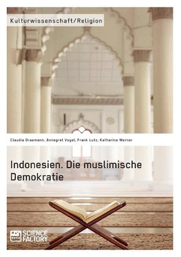 Indonesien. Die muslimische Demokratie