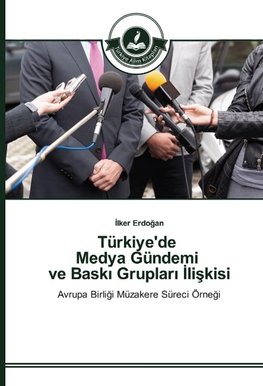 Türkiye'de Medya Gündemi ve Baski Gruplari Iliskisi