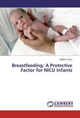 Breastfeeding: A Protective Factor for NICU Infants