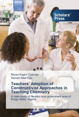 Teachers' Adoption of Constructivist Approaches in Teaching Chemistry