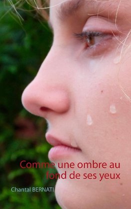 Comme une ombre au fond de ses yeux