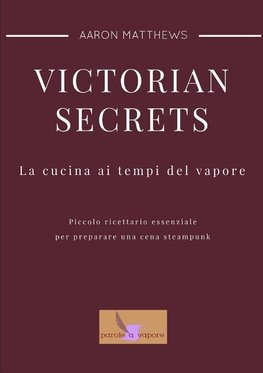 Victorian secrets - La cucina ai tempi del vapore