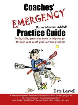 Coaches' Emergency Practice Guide for Girls Lacrosse