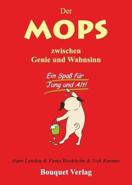 Der Mops zwischen Genie und Wahnsinn