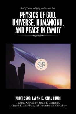 Physics of God, Universe, Humankind, and Peace in Family