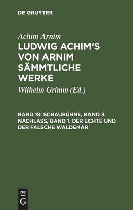 Schaubühne, Band 3. Nachlass, Band 1. Der echte und der falsche Waldemar