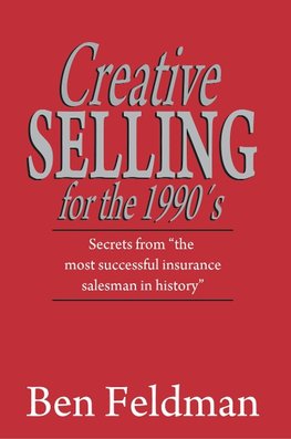 CREATIVE SELLING FOR THE 1990S