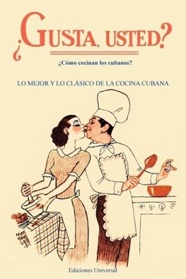 GUSTA USTED ¿Cómo cocinan los cubanos?