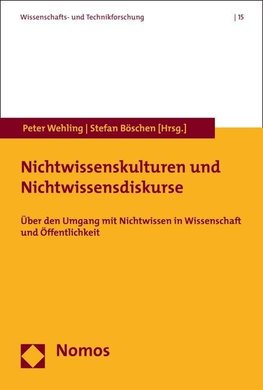 Nichtwissenskulturen und Nichtwissensdiskurse