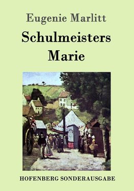 Schulmeisters Marie