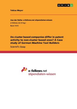 Do cluster based companies differ in patent activity to non-cluster based ones? A Case study of German Machine Tool Builders