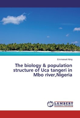 The biology & population structure of Uca tangeri in Mbo river,Nigeria