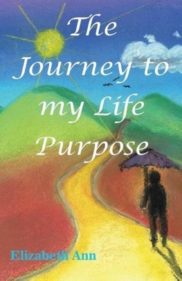 The Journey to my Life Purpose