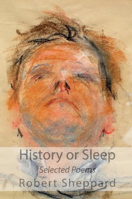 History or Sleep - Selected Poems