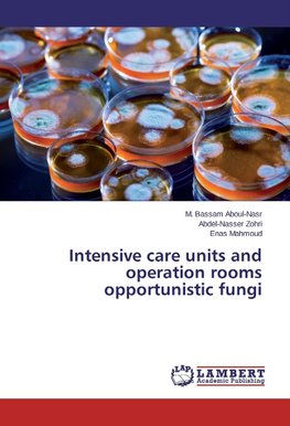 Intensive care units and operation rooms opportunistic fungi