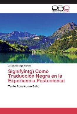 Signifyin(g) Como Traducción Negra en la Experiencia Postcolonial