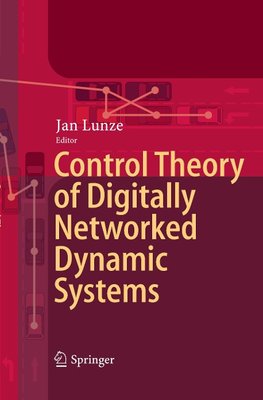 Control Theory of Digitally Networked Dynamic Systems