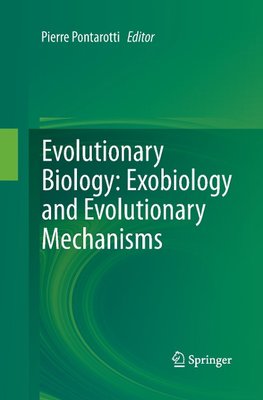 Evolutionary Biology: Exobiology and Evolutionary Mechanisms