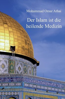 Der Islam ist die heilende Medizin