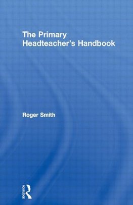 Smith, R: Primary Headteacher's Handbook