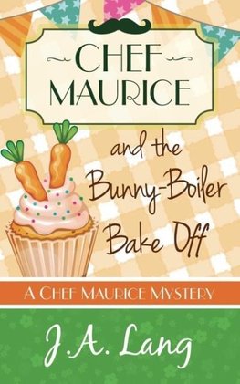 Chef Maurice and the Bunny-Boiler Bake Off