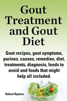 Rymore, R: Gout Treatment and Gout Diet. Gout Recipes, Gout